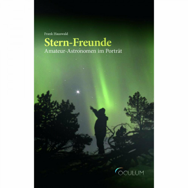 Stern-Freunde: Amateur-Astronomen im Porträt