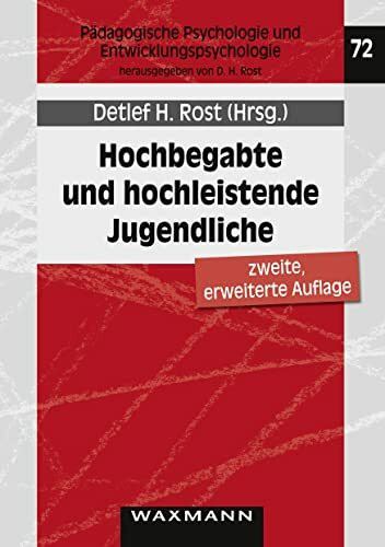 Hochbegabte und hochleistende Jugendliche: Befunde aus dem Marburger Hochbegabtenprojekt (Pädagogische Psychologie und Entwicklungspsychologie)