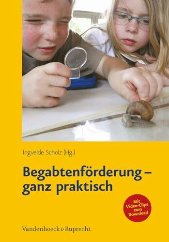 Begabtenförderung - ganz praktisch: Tipps für Unterricht und Alltag: Tipps für Unterricht und Alltag. Mit Video-Clips zum Download