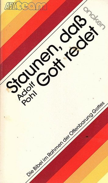 Staunen, dass Gott redet: Die Bibel im Rahmen der Offenbarung (ABCteam-Taschenbücher - Oncken)