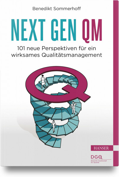 Next Gen QM: 101 neue Perspektiven für ein wirksames Qualitätsmanagement