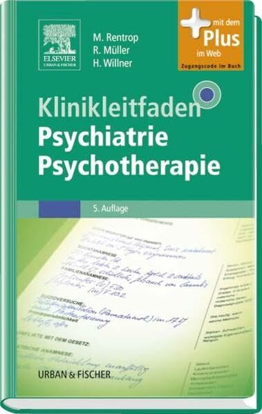 Klinikleitfaden Psychiatrie Psychotherapie: mit Zugang zum Elsevier-Portal: Mit dem Plus im Web. Zugangscode im Buch