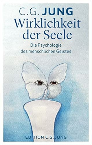 Wirklichkeit der Seele: Die Psychologie des menschlichen Geistes