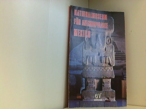Nationalmuseum für Anthropologie Mexiko