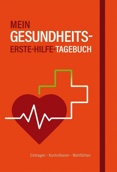 Mein Gesundheits-Erste-Hilfe-Tagebuch: Eintragbuch mit Lesebändchen und Gummiband