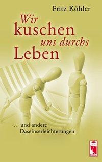 Wir kuschen uns durchs Leben