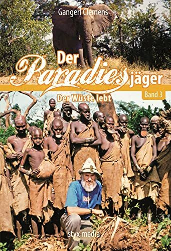 Der Paradiesjäger (Band 3): Der Wüste lebt