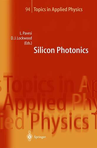 Silicon Photonics (Topics in Applied Physics, 94, Band 94)