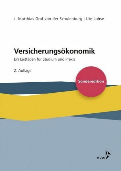 Versicherungsökonomik: Ein Leitfaden für Studium und Praxis - Sonderedition -