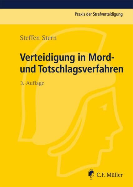 Verteidigung in Mord- und Totschlagsverfahren (Praxis der Strafverteidigung)