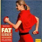 Fatburner: Schlank ohne Kampf. So kommen Sie ohne Diät ans Ziel. Das Sportprogramm mit Schwung