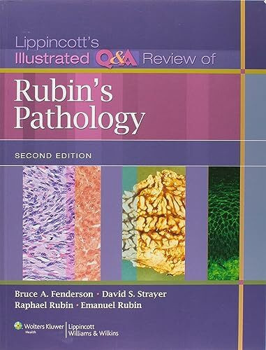 Lippincott Illustrated Q&A Review of Rubin's Pathology (Lippincott Illustrated Reviews Series)