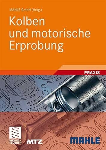 Kolben und motorische Erprobung (ATZ/MTZ-Fachbuch)