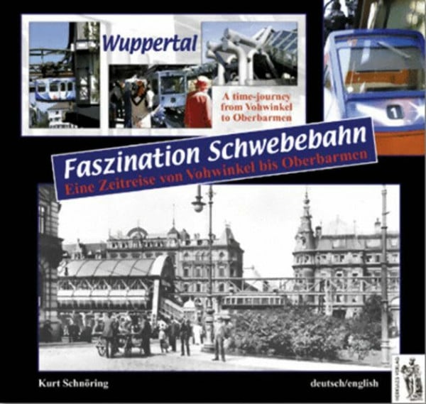 Faszination Schwebebahn: Eine Zeitreise von Vohwinkel bis Oberbarmen