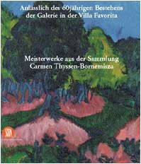 Meisterwerke aus der Sammlung Thyssen-Bornemizza. Anlässlich des 60jährigen Bestehens der Galerie in der Villa Favorita. Katalogbuch zur gleichnamigen Ausstellung im Museo d'Arte Moderna, Lugano