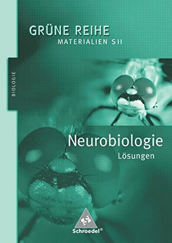 Grüne Reihe / Neurobiologie: Materialien für den Sekundarbereich II - Ausgabe 2004 / Lösungen (Grüne Reihe: Materialien für den Sekundarbereich II - Ausgabe 2004)