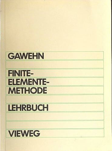 Finite-Elemente-Methode. Lehrbuch. Grundbegriffe der Energiemethoden und FEM in der linearen Elastostatik