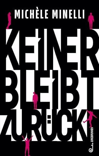 Keiner bleibt zurück: Wie schaffe ich die Schule? Und welche Ausbildung möchte ich in Zukunft machen? Jugendbuch über Angst und Stress bei der ... aber auch Solidarität als Orientierungshilfe