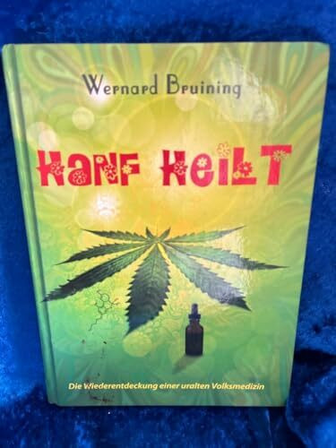 Hanf heilt: Die Wiederentdeckung einer uralten Volksmedizin