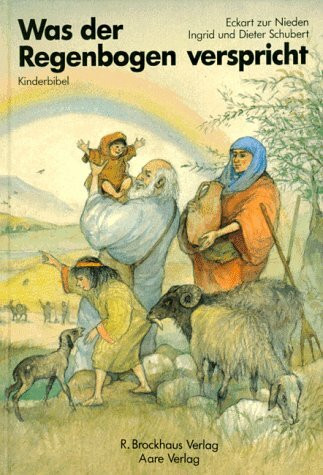 Was der Regenbogen verspricht: Kinderbibel - Altes Testament