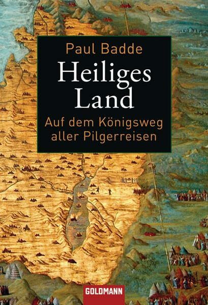Heiliges Land: Auf dem Königsweg aller Pilgerreisen