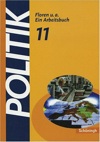 Politik Arbeitsbuch: Arbeitsbuch für die Jahrgangsstufe 11