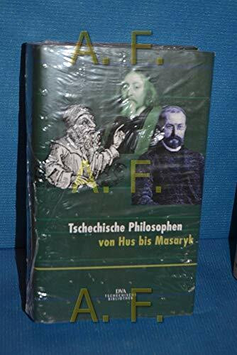Tschechische Philosophen von Hus bis Masaryk