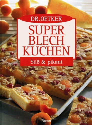 Dr. Oetker Super Blechkuchen - süß und pikant.