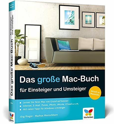 Das große Mac-Buch für Einsteiger und Umsteiger: aktuell zu OS X Mavericks