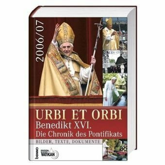Drei Bände im Set: Habemus Papam 2005, Urbi et Orbi 2006 und Urbi et Orbi 2007 / Urbi et Orbi 2006: Benedikt XVI. - Die Chronik des Pontifikats
