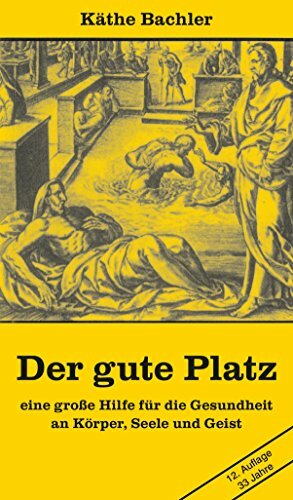 Der gute Platz: Eine große Hilfe für die Gesundheit an Körper, Seele und Geist Der gute Platz: Eine große Hilfe für die Gesundheit an Körper, Seele und Geist