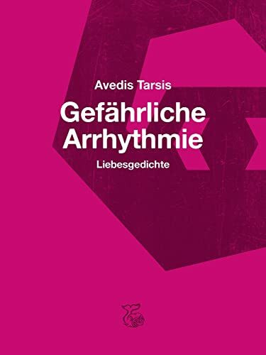 Gefährliche Arrhythmie: Liebesgedichte