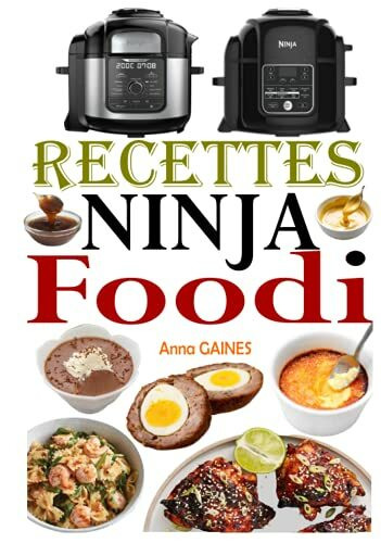 Recettes Ninja Foodi: Le guide du débutant et l’ultime compagnon de votre multicuiseur Ninja Foodi + 35 recettes faciles et savoureuses pour maximiser votre Foodi tous les jours