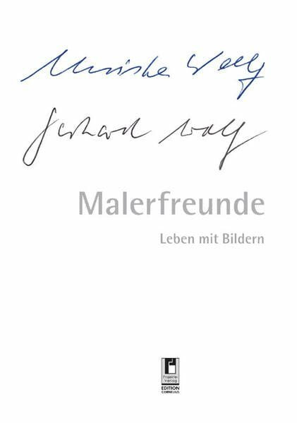 Malerfreunde: Leben mit Bildern: Leben mit Bildern. Essays. Reden