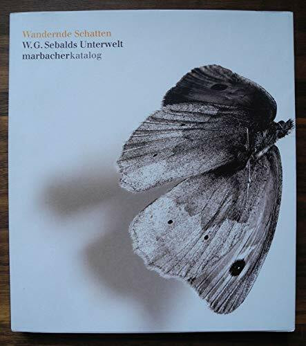 Wandernde Schatten: W. G. Sebalds Unterwelt (Marbacher Kataloge)