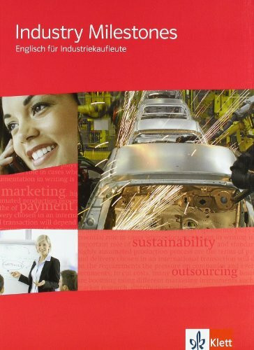 Industry Milestones. Englisch für Industriekaufleute: Schulbuch