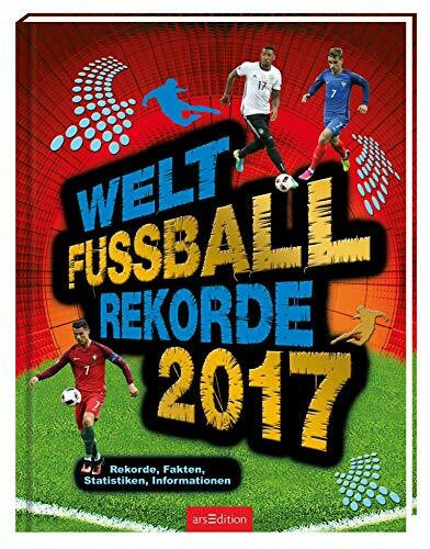Welt-Fußball-Rekorde 2017: Rekorde, Fakten, Statistiken, Informationen