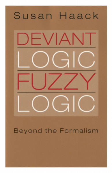 Deviant Logic, Fuzzy Logic: Beyond the Formalism