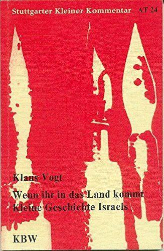 Wenn ihr in das Land kommt. Kleine Geschichte Israels.