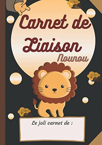 Carnet de liaison Nounou: Lion - cahier de transmission parents nounou assistante maternelle crèche - cahier de vie avec agenda de nounou et budget