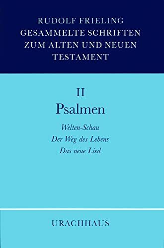 Gesammelte Schriften zum Alten und Neuen Testament, 4 Bde., Bd.2, Psalmen: Weltenschau. Der Weg des Lebens. Das neue Lied