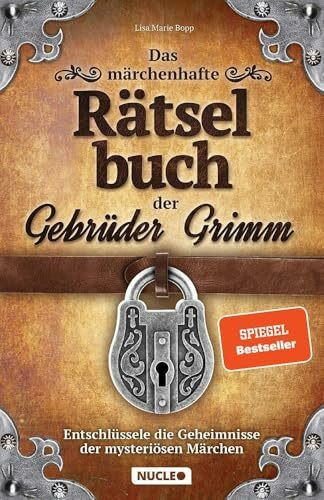 Das märchenhafte Rätselbuch der Gebrüder Grimm: Entschlüssele die Geheimnisse der mysteriösen Märchen