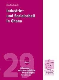 Industrie- und Sozialarbeit in Ghana