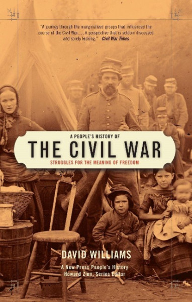 A People's History of the Civil War: Struggles for the Meaning of Freedom