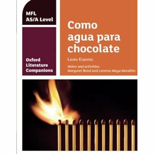 OLC COMO AGUA PARA CHOCOLATE: Get Revision with Results (Oxford Literature Companions) OLC COMO AGUA PARA CHOCOLATE: Get Revision with Results (Oxford Literature Companions)
