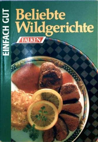 Beliebte Wildgerichte. Einfach gut.