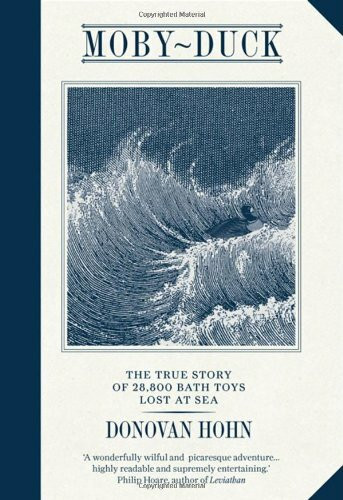 Moby-Duck: The True Story of 28,800 bath Toys Lost at Sea