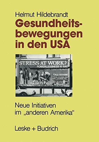 Gesundheitsbewegungen in den USA: Neue Initiativen im Anderen Amerika (Perspektiven der Sozialpolitik) (German Edition) (Perspektiven der Sozialpolitik, 5, Band 5)