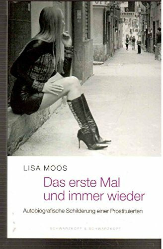 Das erste Mal und immer wieder. Die autobiografische Schilderung einer Prostituierten
