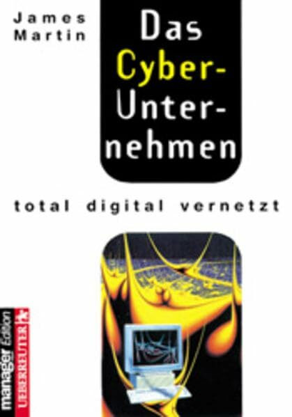Das Cyber-Unternehmen: Total digital vernetzt